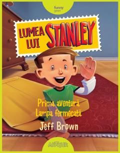 Lumea lui Stanley: Prima aventura, lampa fermecata - Jeff Brown
