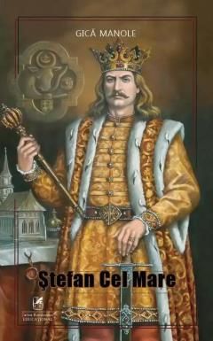 Stefan cel Mare - Gica Manole