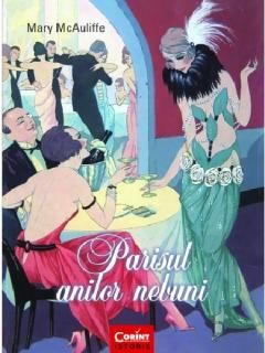 Parisul anilor nebuni - Mary McAuliffe