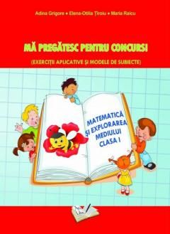Matematica si explorarea mediului clasa I - Adina Grigore, Maria Raicu, Elena-Otilia Tiroiu