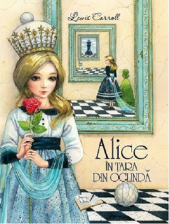 Alice in Tara din Oglinda - Lewis Carroll