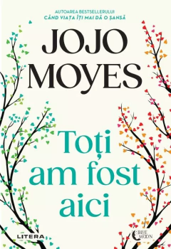 Toti am fost aici - Jojo Moyes