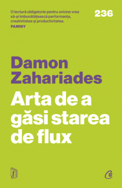 Arta de a gasi starea de flux - Damon Zahariades