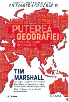 Puterea geografiei - Tim Marshall