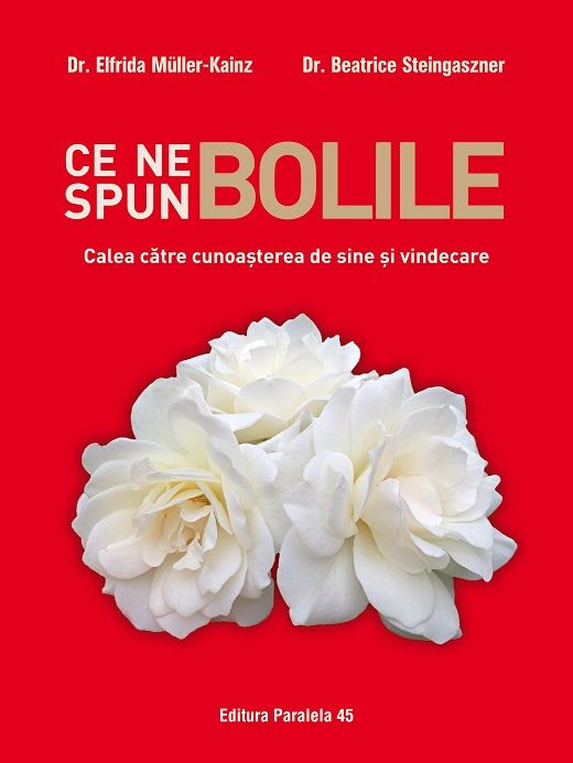 Ce ne spun bolile.Calea catre cunoasterea de sine si vindeca