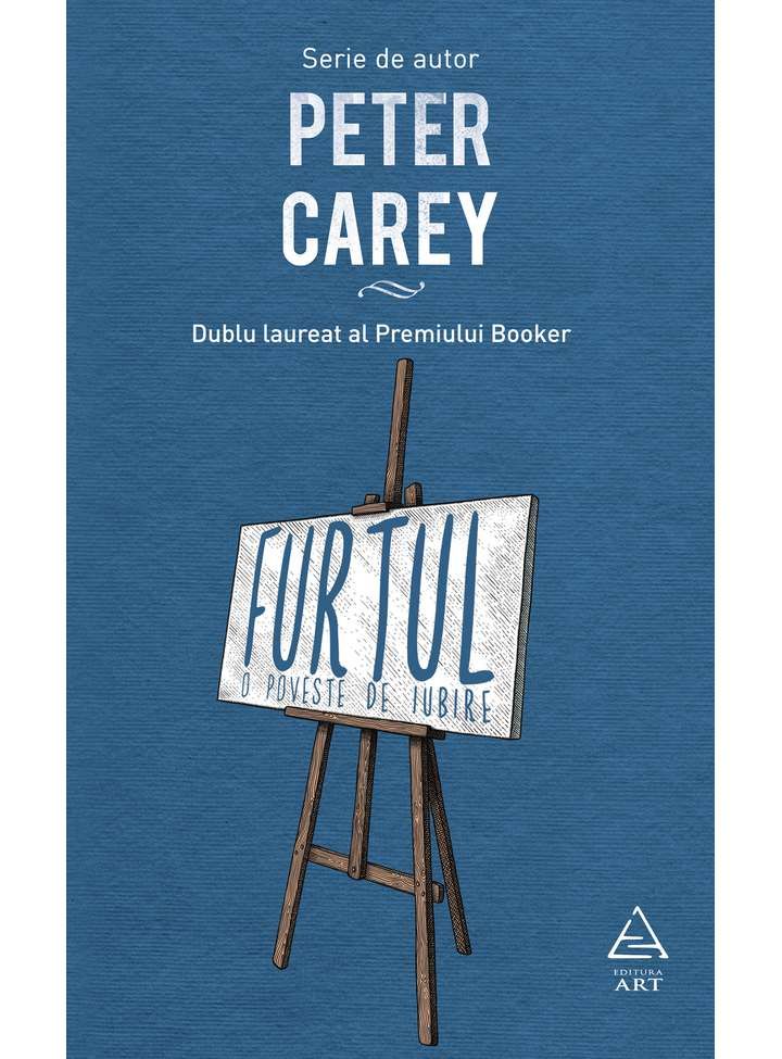 Furtul - O poveste de iubire - Peter Carey