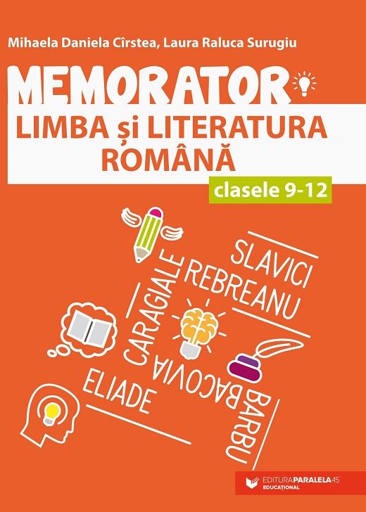 Memorator de limba si literatura romana. Clasele IX-XII - Mihaela Daniela Cirstea, Laura Raluca Surugiu