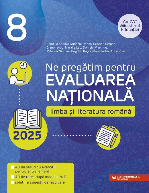  Limba si literatura romana - Evaluarea Nationala, Clasa a VIII-a - Mihaela Dobos, Camelia Sapoiu, Cristina Cergan, Diana Iacob