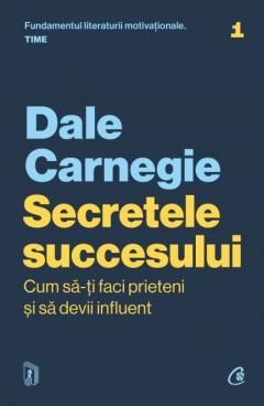 Secretele succesului - Dale Carnegie