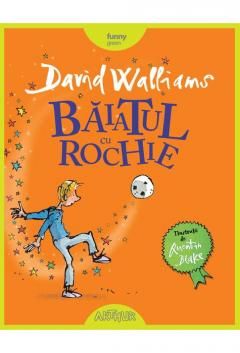 Baiatul cu rochie - David Walliams