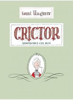 Crictor. Serpisorul cel bun - Tomi Ungerer