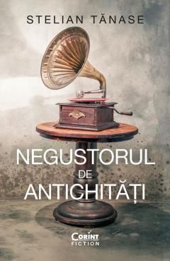 Negustorul de antichitati - Stelian Tanase