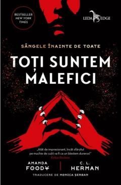 Toti suntem malefici - Amanda Foody, C.L. Herman