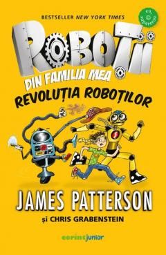 Revolutia robotilor - Chris Grabenstein, James Patterson