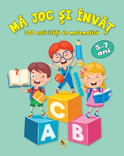 Ma joc si invat. 300 activitati de matematica - Marina Rengle