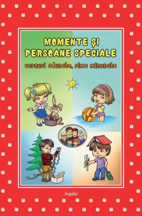 Momente si persoane speciale. Versuri adunate, rime minunate - Izabela Constantin