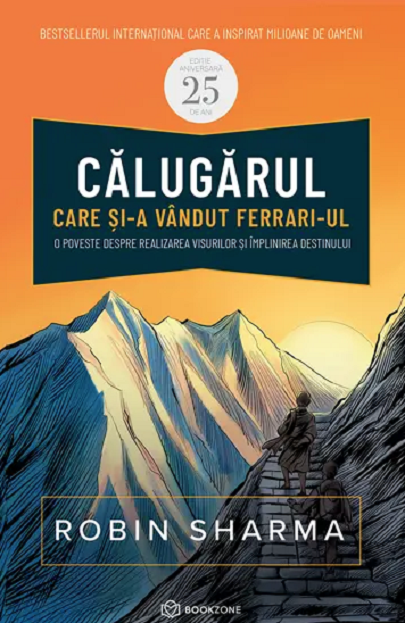 Calugarul care si-a vandut Ferrari-ul - Robin Sharma