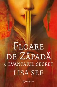 Floare de Zapada si evantaiul secret - Lisa See