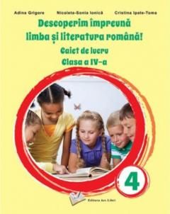 Caiet de lucru clasa a IV-a - Adina Grigore, Nicoleta-Sonia Ionica, Cristina Ipate Toma