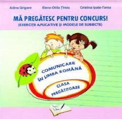 Ma pregatesc pentru concurs! Comunicare - Adina Grigore, Cristina Ipate-Toma