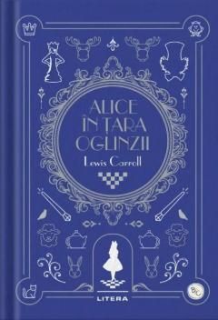 Alice in Tara Oglinzii - Lewis Caroll