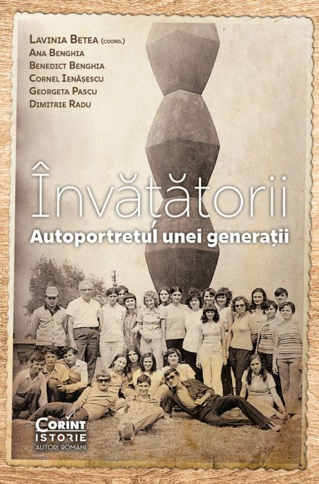 Invatatorii - Lavinia Betea, Ana Benghia, Benedict Benghia, Cornel Ienasescu, Georgeta Pascu, Dimitrie Gh. Rad