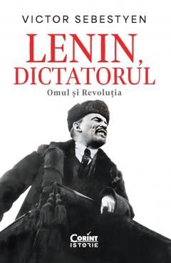 Lenin, dictatorul - Victor Sebestyen