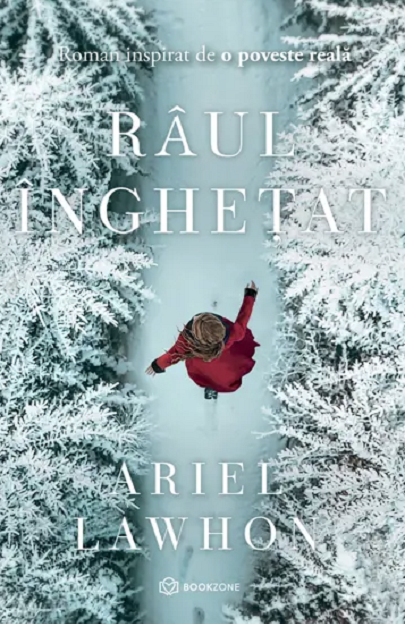 Raul inghetat - Ariel Lawhon