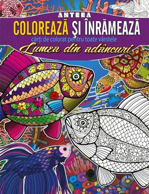 Coloreaza si inrameaza. Lumea din adancuri