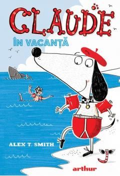 Claude in vacanta - Alex T. Smith