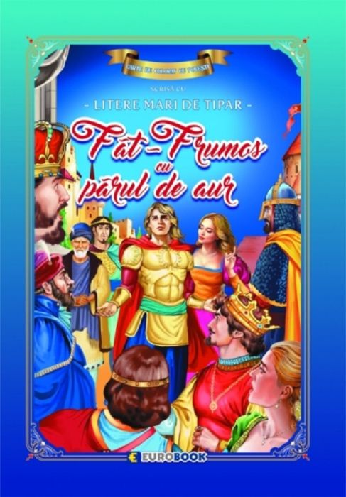 Fat-Frumos cu parul de aur. Carte de colorat cu povesti