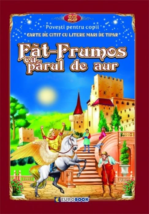 Fat-Frumos cu parul de aur. Carte de citit cu litere mari de tipar