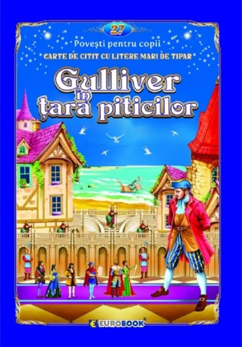 Gulliver in tara piticilor. Carte de citit cu litere mari de tipar