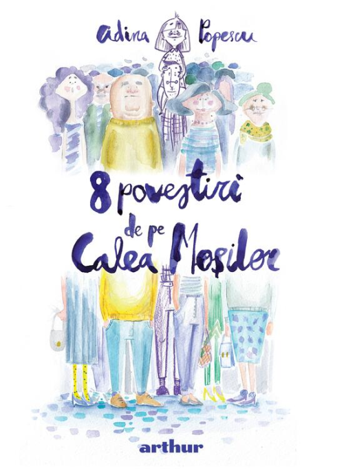 8 povestiri de pe Calea Mosilor - Adina Popescu