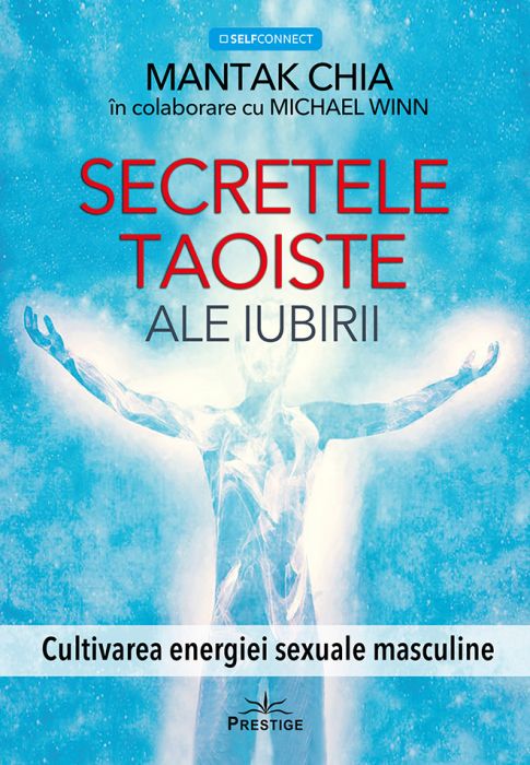 Secretele taoiste ale iubirii - Mantak Chia, Michael Winn