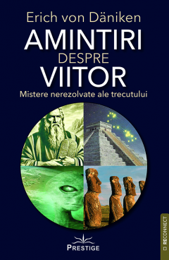Amintiri despre viitor - Erich von Daniken