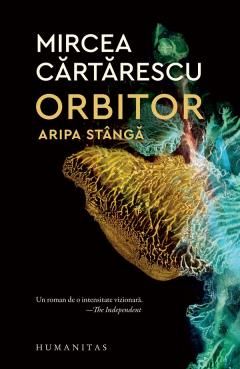 Orbitor. Aripa stanga - Mircea Cartarescu