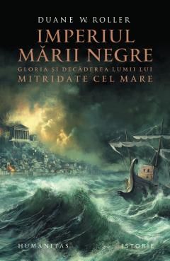 Imperiul Marii Negre - Duane W. Roller