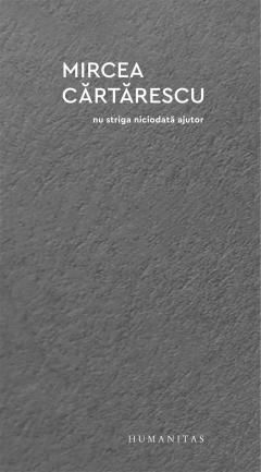 Nu striga niciodata ajutor - Mircea Cartarescu