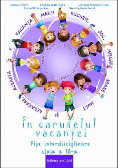 In caruselul vacantei,fise interdisciplinare clasa a III-a - Adina Grigore