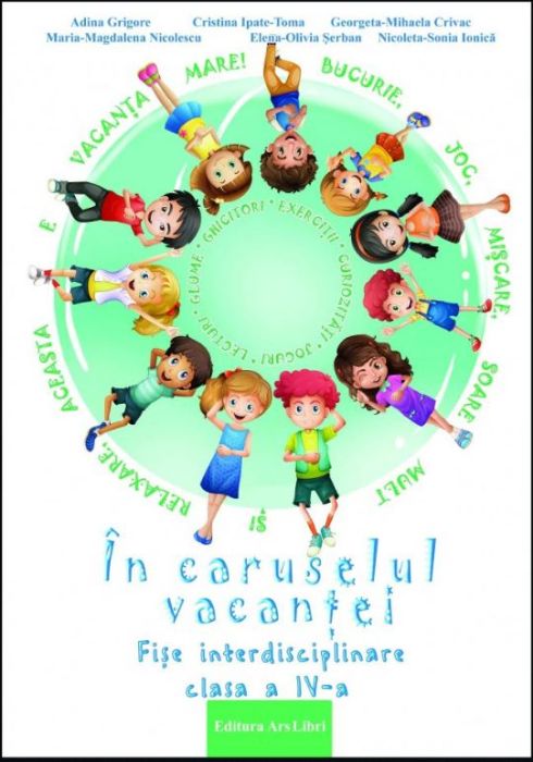 Fise interdisciplinare pentru clasa a IV-a - In caruselul vacantei - Adina Grigore
