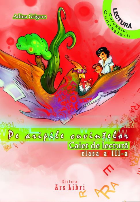 Pe aripile cuvintelor - Clasa a III-a - Adina Grigore