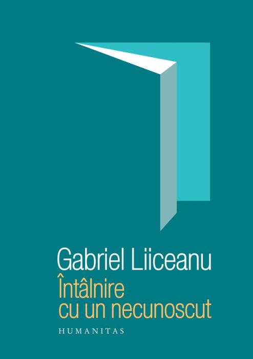 Intalnire cu un necunoscut - Gabriel Liiceanu
