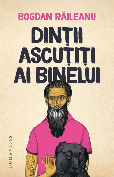 Dintii ascutiti ai binelui - Bogdan Raileanu