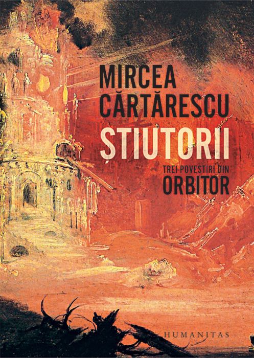 Trei povestiri din Orbitor - Mircea Cartarescu