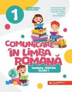 Comunicare in limba romana - Manual pentru clasa I - Briceag Adriana, Bucsan Luminita, Vladau Gabriela, Din Luiza, Popescu Alina