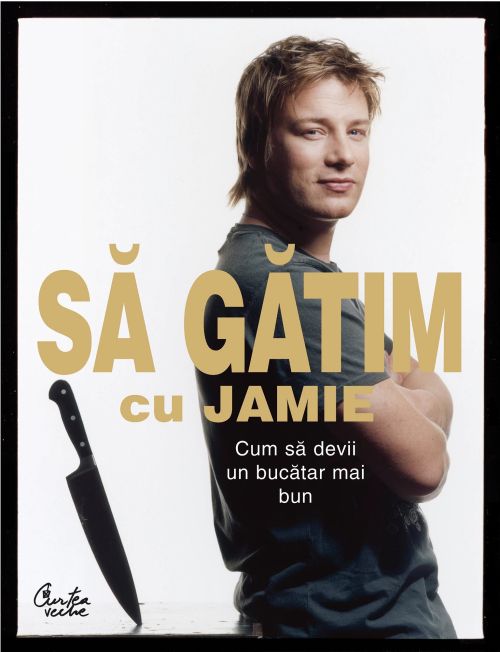 Sa gatim cu Jamie - Jamie Oliver