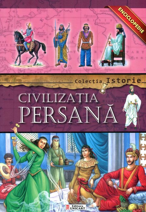 Colectia Istorie: Civilizatia Persana