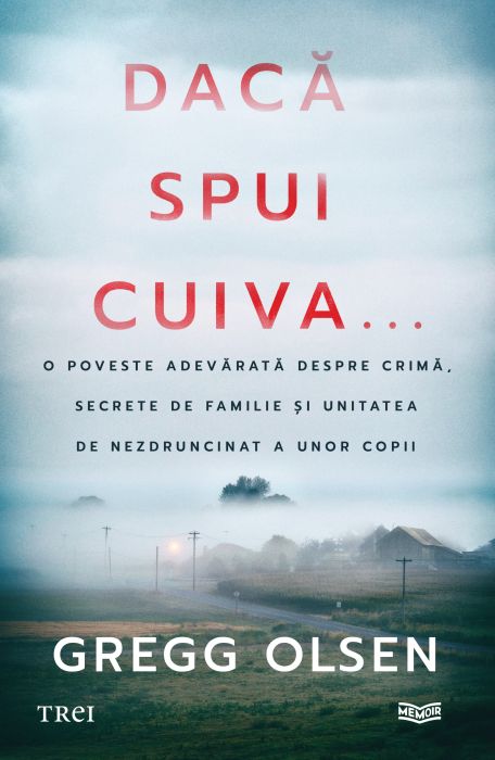 Daca spui cuiva... - Gregg Olsen