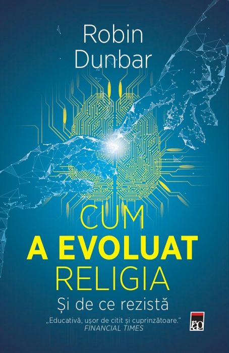 Cum a evoluat religia. Si de ce rezista -  Robin Dunbar